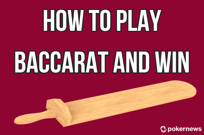 How to Play Baccarat: Baccarat Beginners Guide